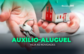 Auxílio-Aluguel: veja as novidades