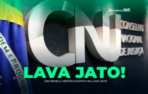 CNJ Revela Gestão Caótica na Lava Jato