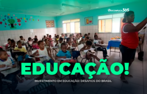 Investimento em Educação: Desafios do Brasil