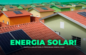 Energia Solar para o Programa Minha Casa