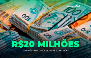 Empréstimo: O golpe de R$ 20 Milhões