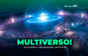 Multiverso: 4 Abordagens Científicas