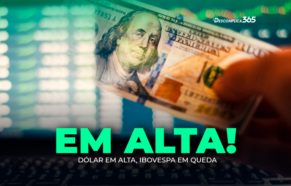 Dólar em Alta, Ibovespa em Queda