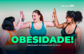 Obesidade: alternativas em alta