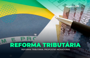 Reforma Tributária: Propostas inovadoras