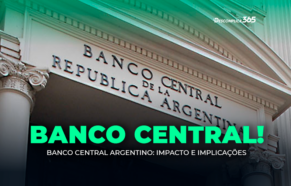 Banco Central Argentino: Impacto e Implicações