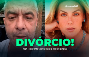 Ana Hickmann: Divórcio e Prioridades