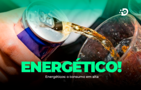 Energéticos: o consumo em alta